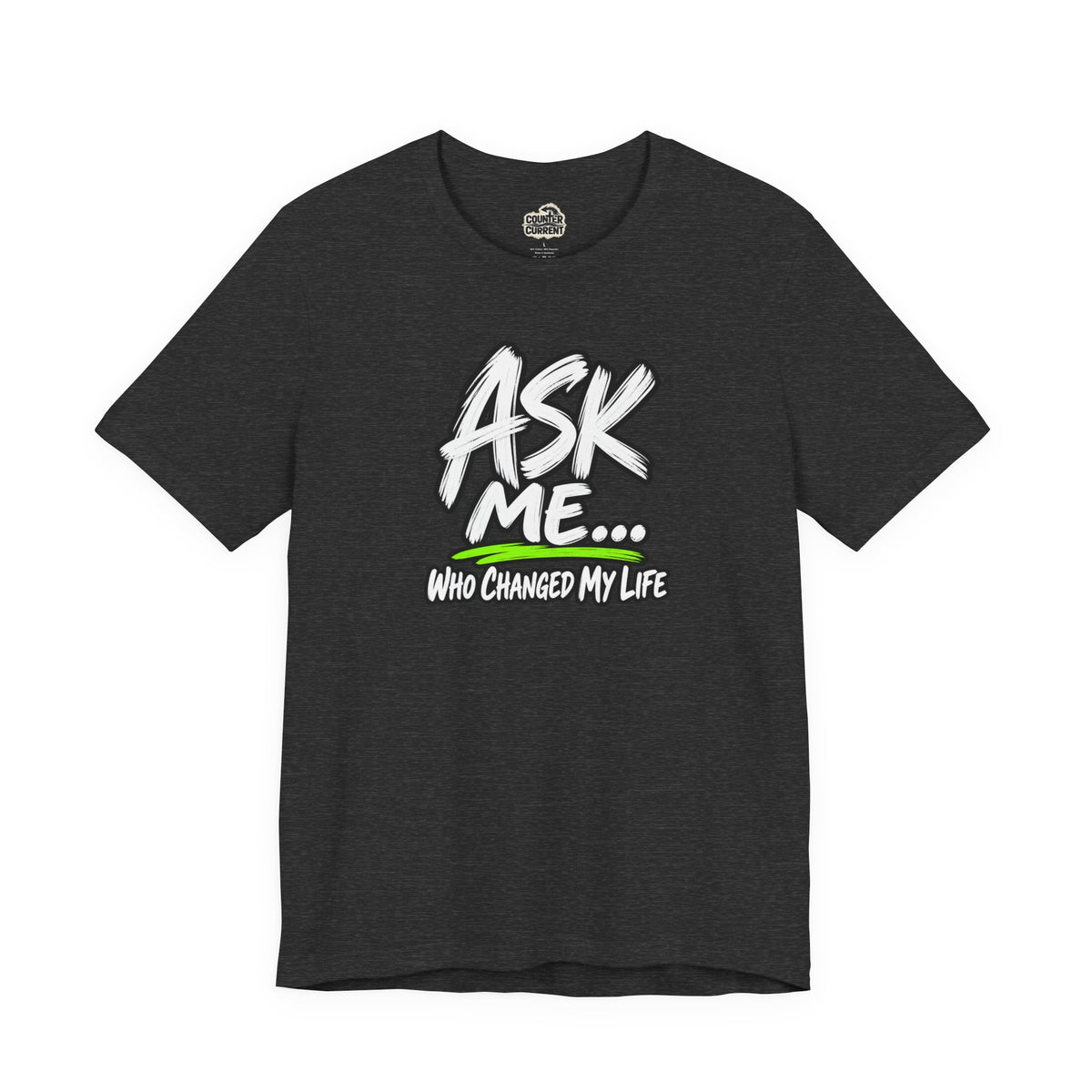 Ask Me Who Changed My Life