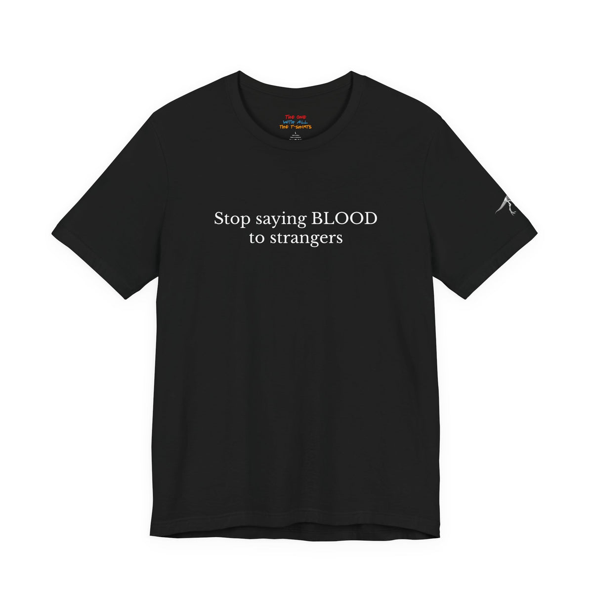 Stop saying BLOOD to strangers