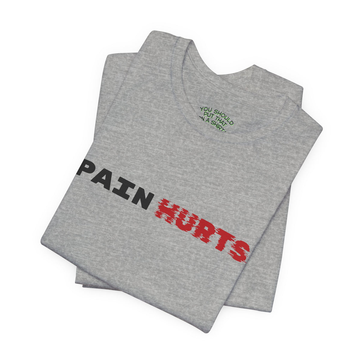 Pain HURTS