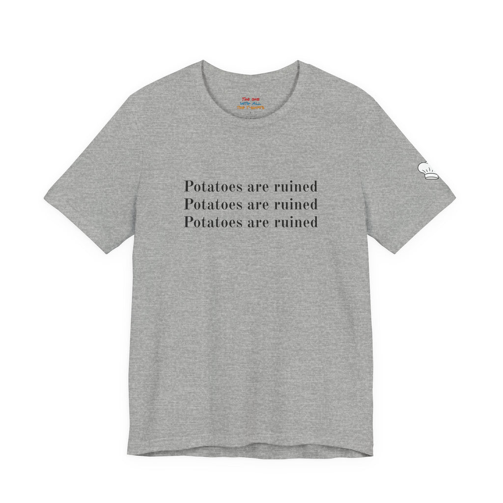 Potatoes are ruined x 3
