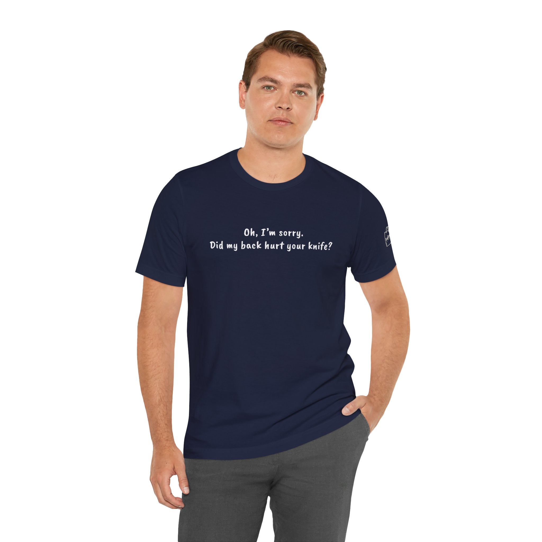 Did My Back Hurt Your Knife Quote T-Shirt – Rachel Inspired