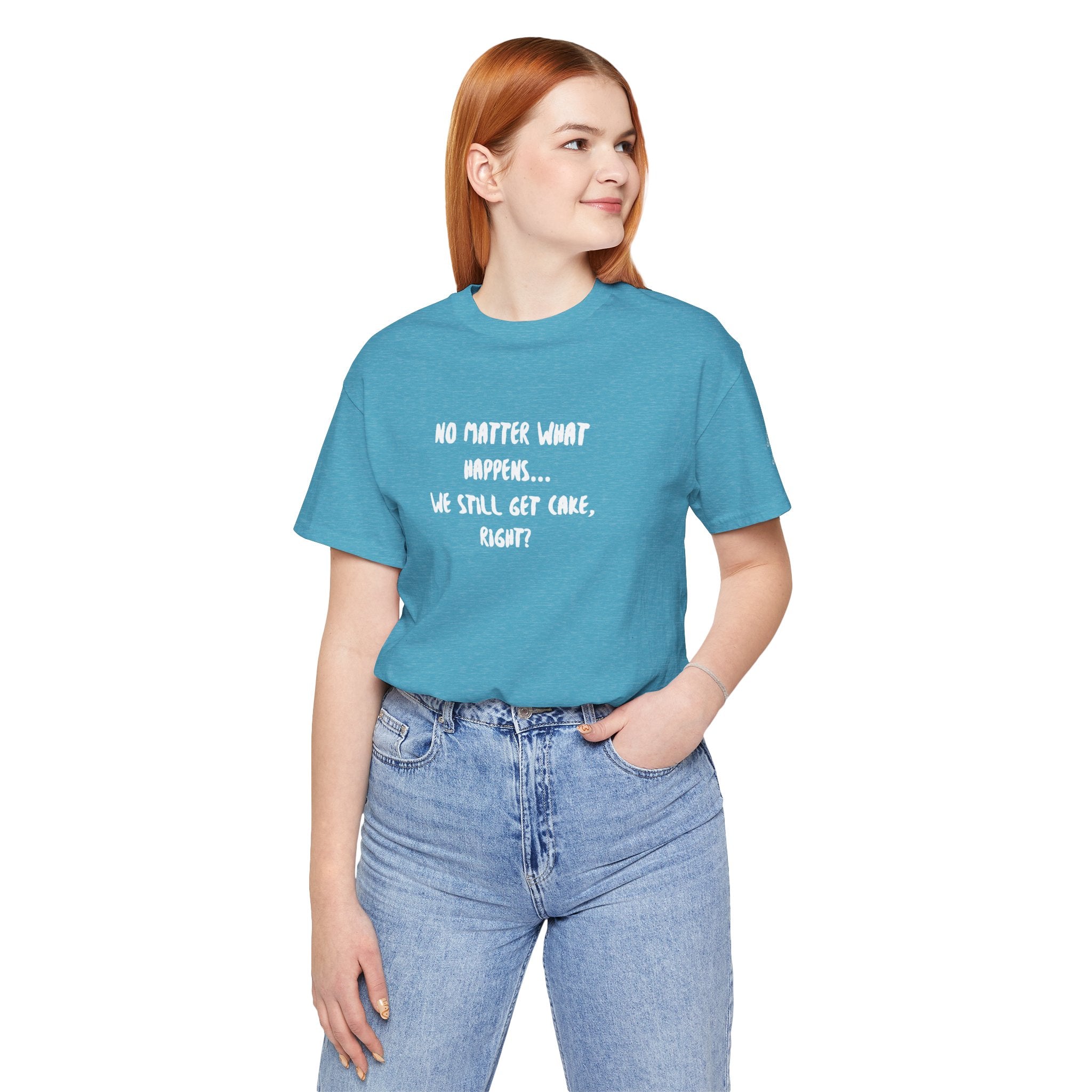 We Still Get Cake Quote T-Shirt – Joey Inspired