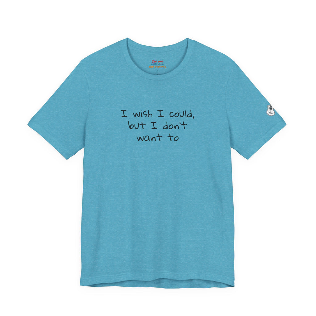I wish I could, but I don't want to