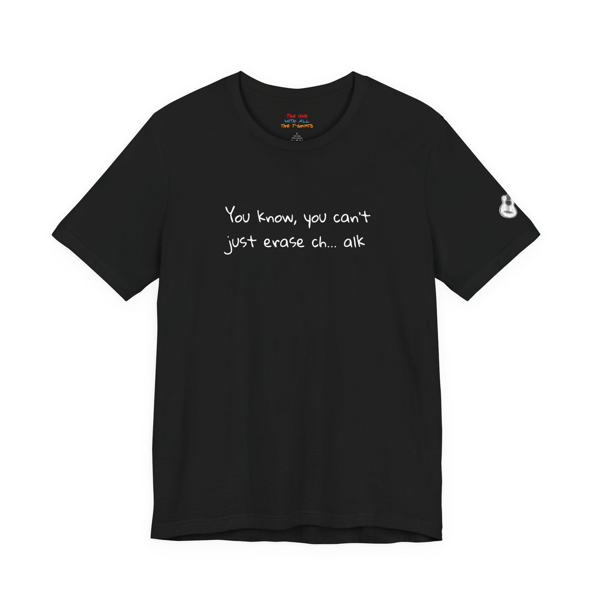 Ya know, you can't just erase ch... alk – Phoebe Inspired