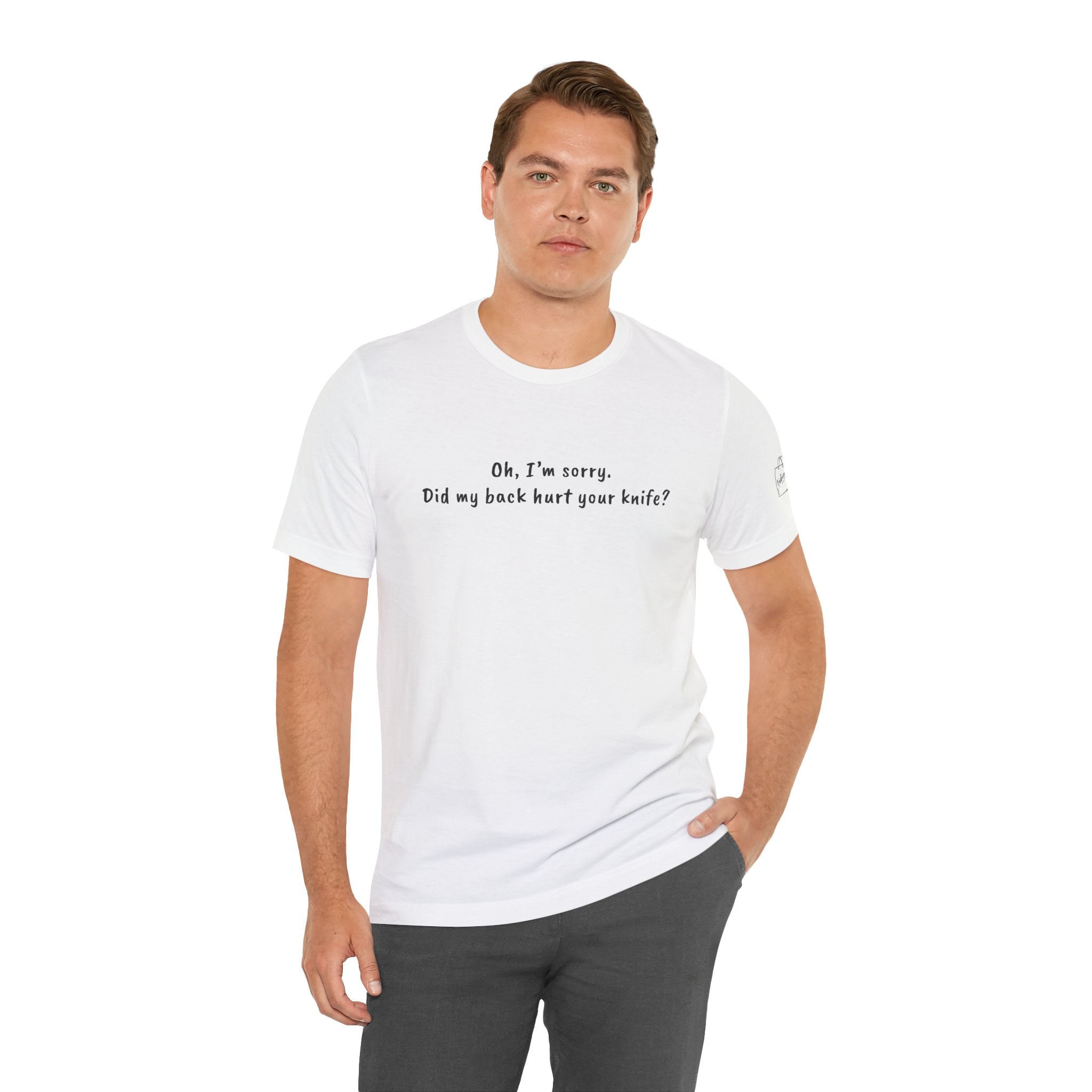 Did My Back Hurt Your Knife Quote T-Shirt – Rachel Inspired