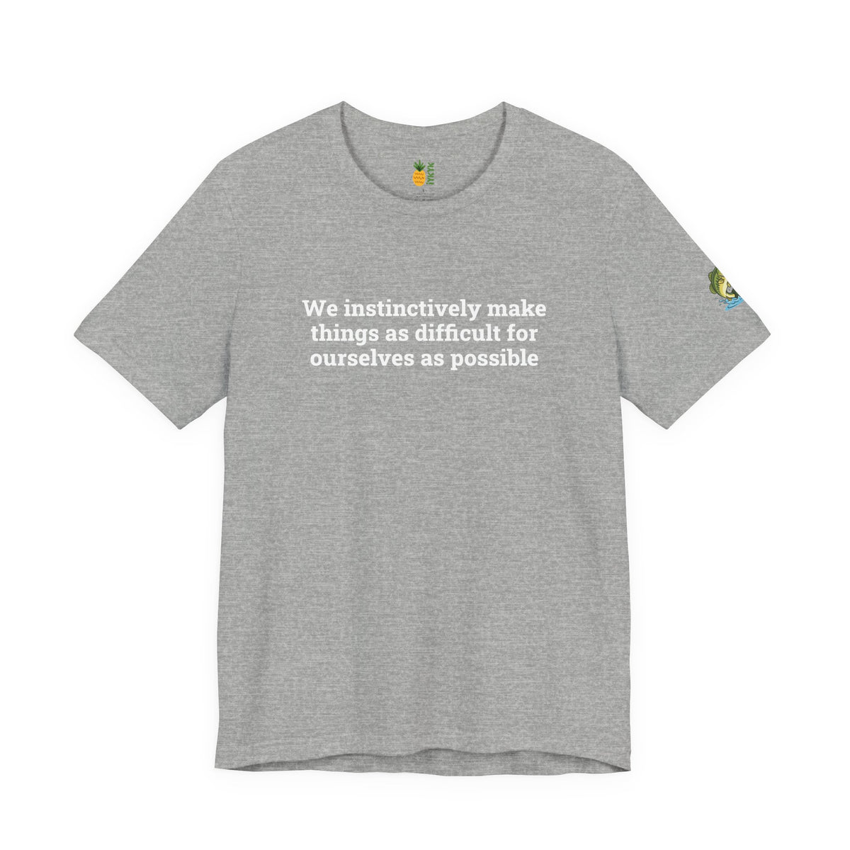 We instinctively make things as difficult for ourselves as possible