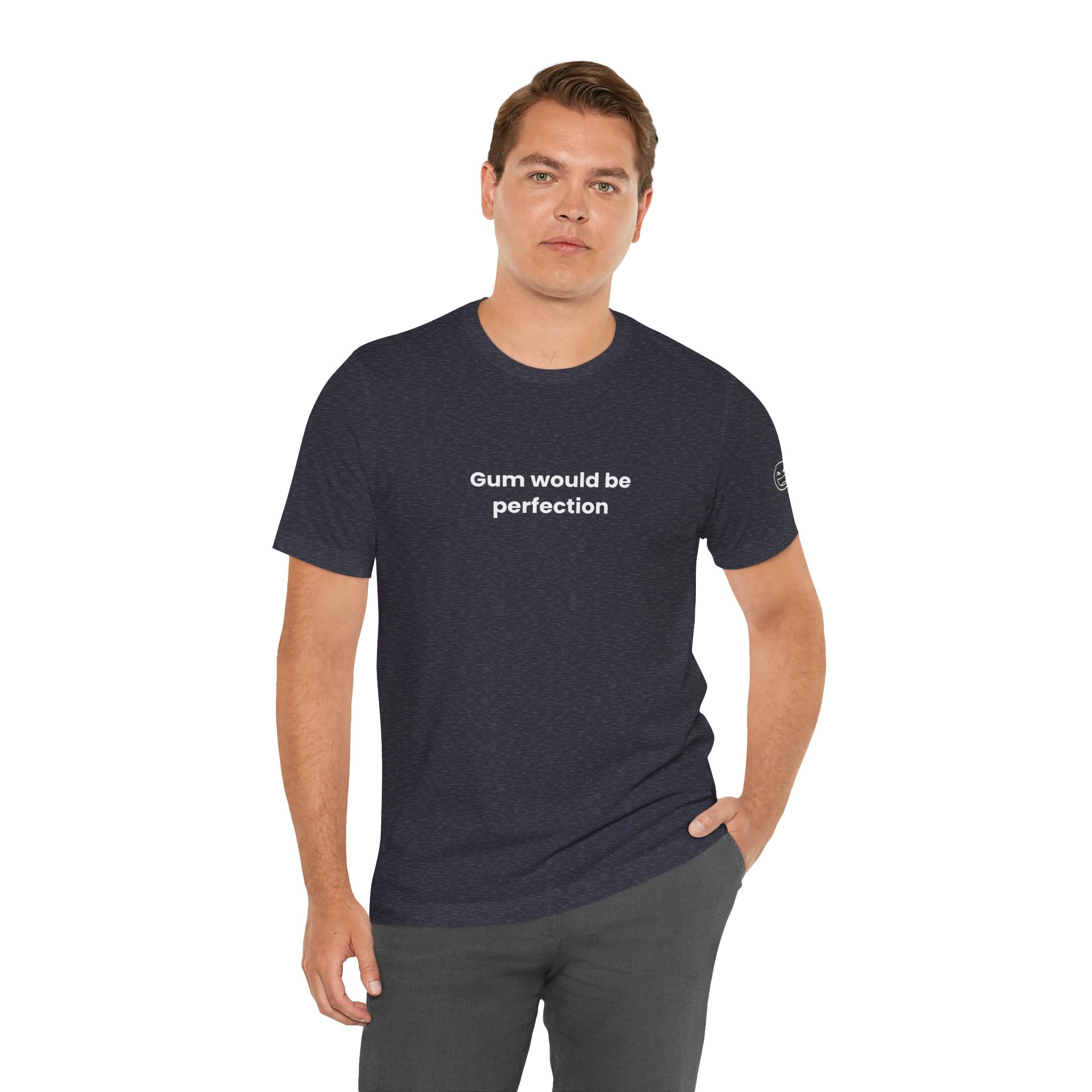 Gum Would Be Perfection Quote T-Shirt – Chandler Inspired