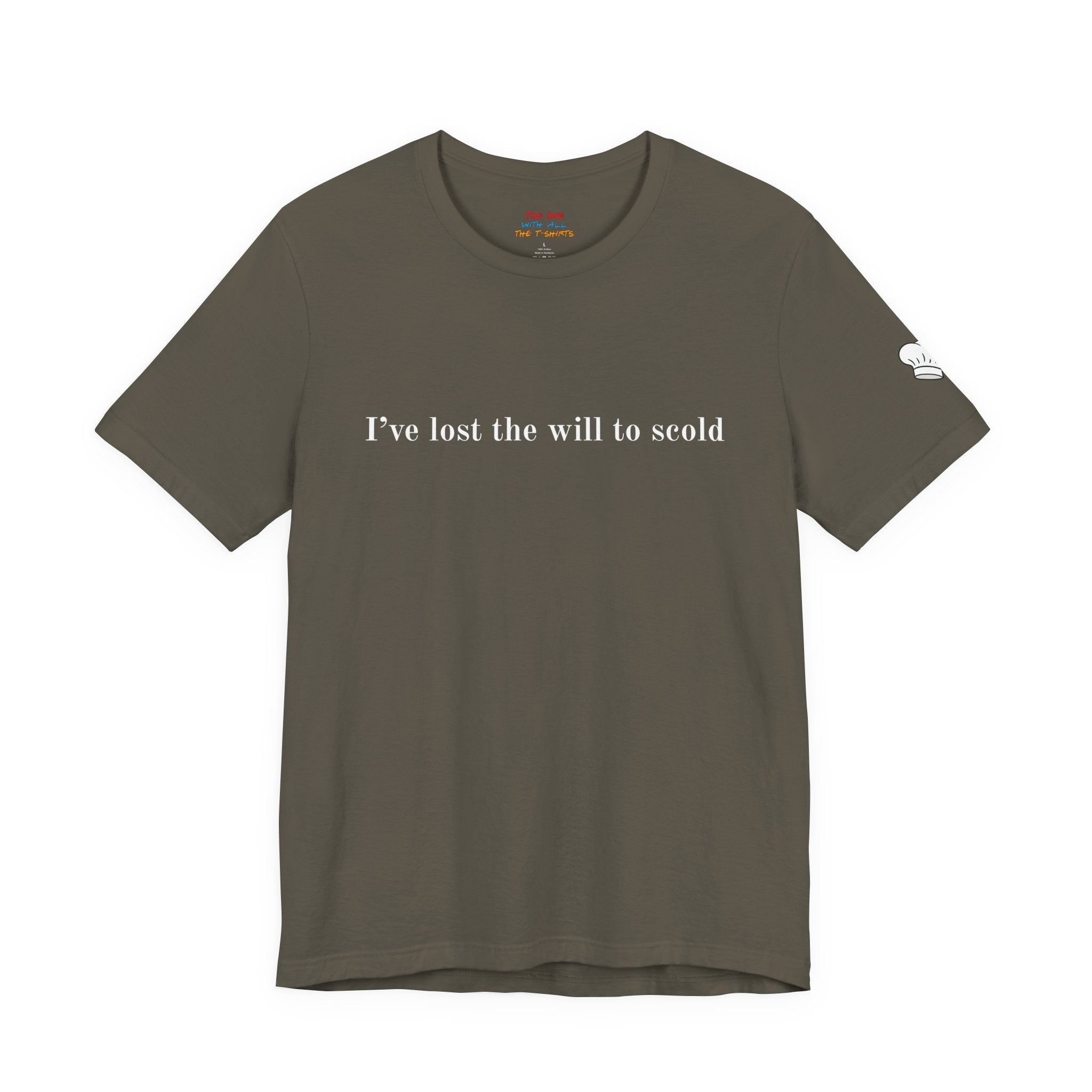 I’ve Lost the Will to Scold Quote T-Shirt – Monica Inspired