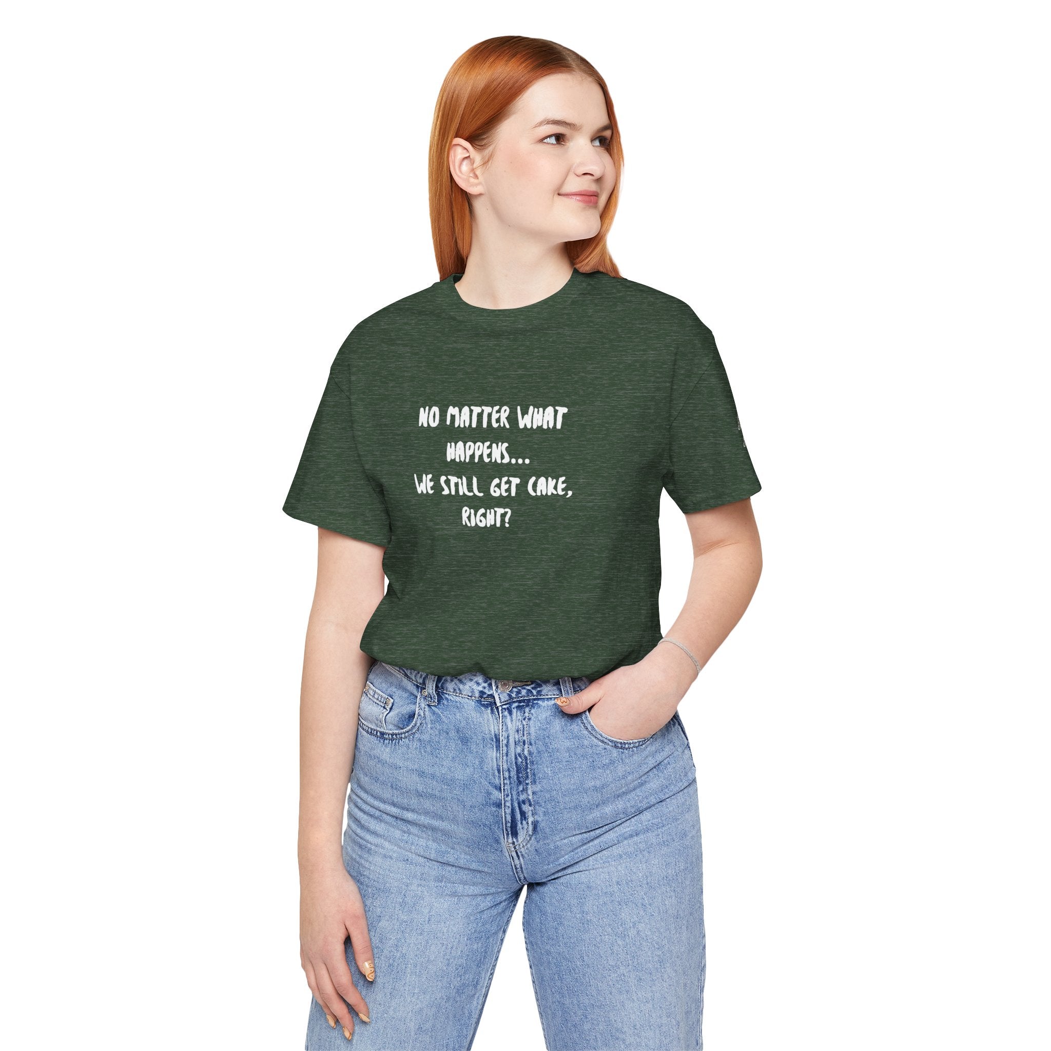 We Still Get Cake Quote T-Shirt – Joey Inspired