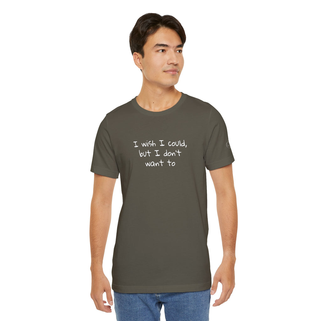 I Wish I Could But I Don’t Want To Quote T-Shirt – Phoebe Inspired
