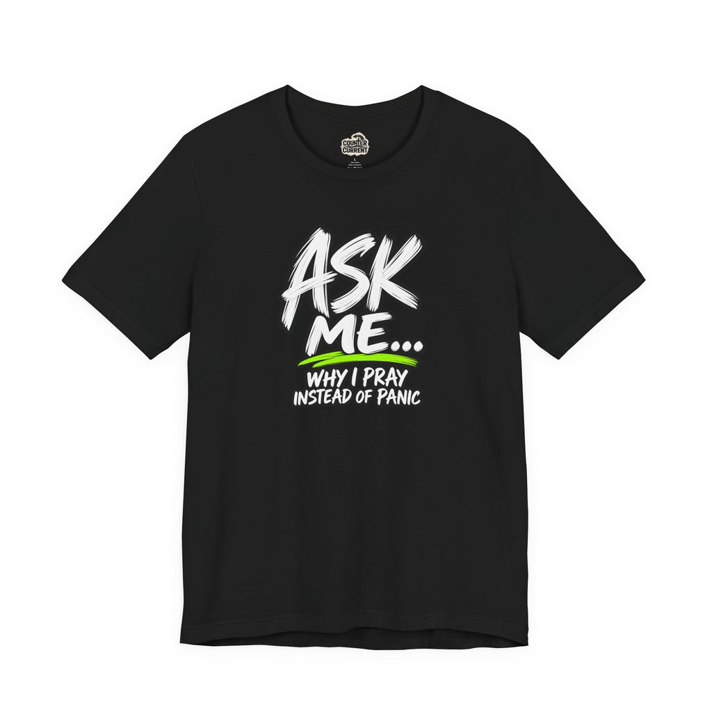Ask Me Why I Pray Instead of Panic