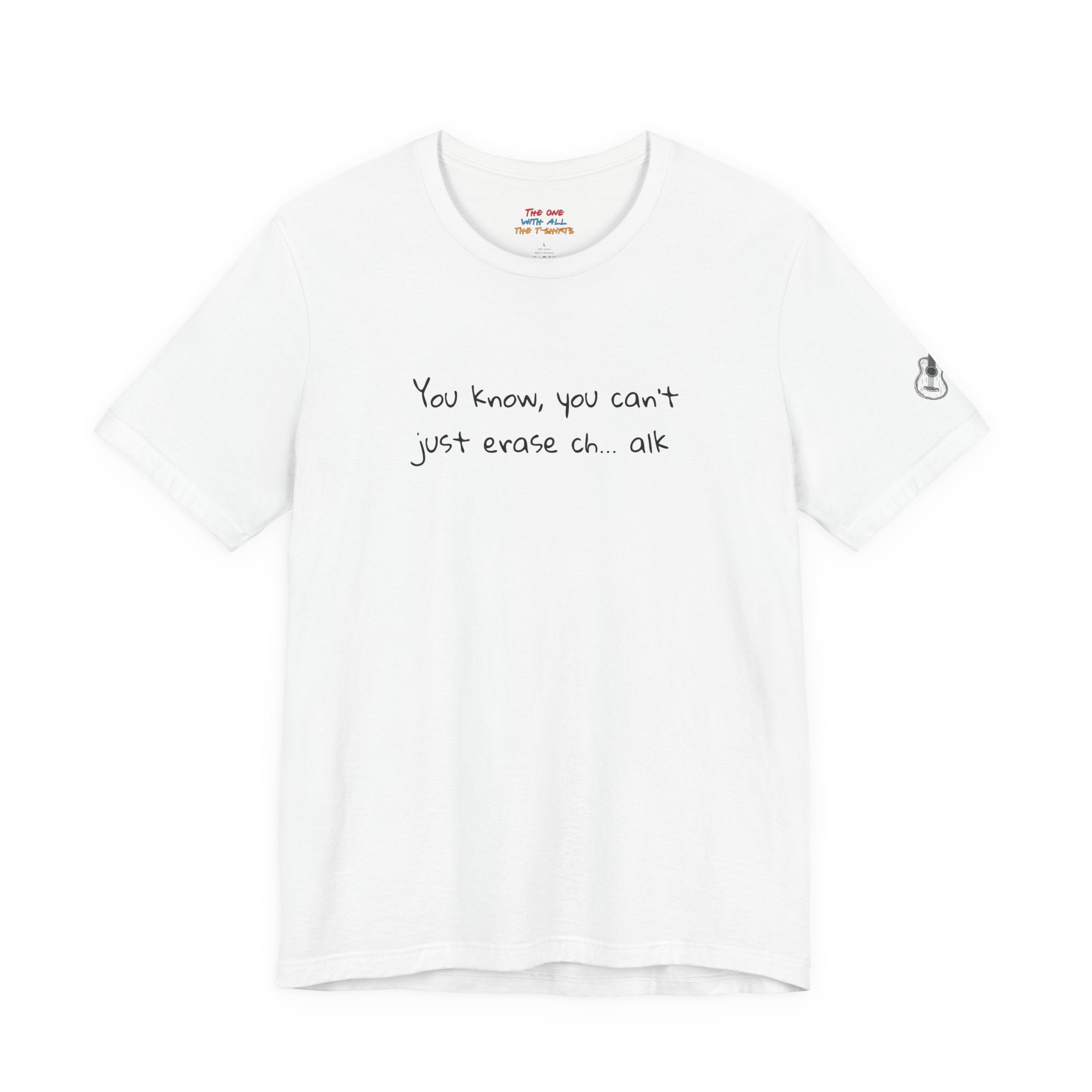 Ya know, you can't just erase ch... alk – Phoebe Inspired