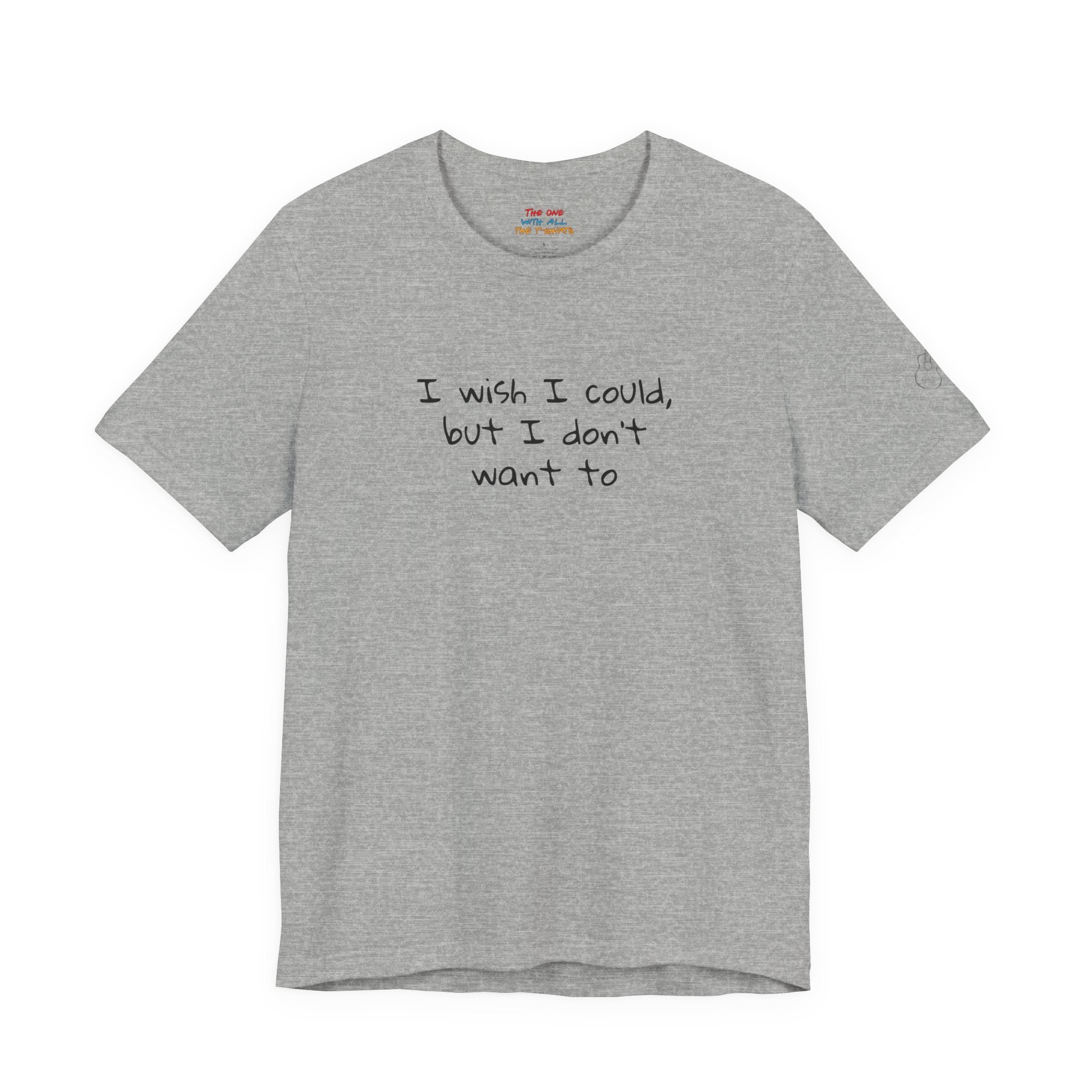 I Wish I Could But I Don’t Want To Quote T-Shirt – Phoebe Inspired
