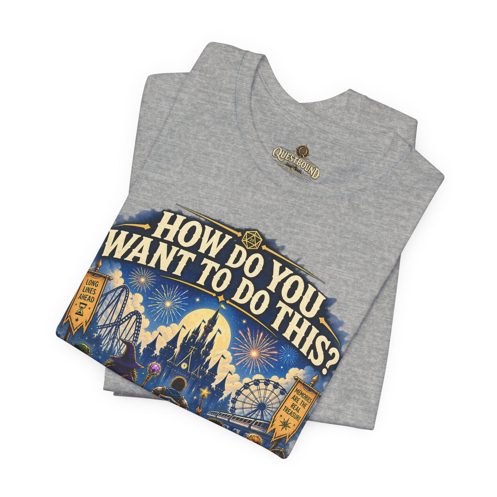 How Do You Want to Do This? Fantasy Adventure T-Shirt