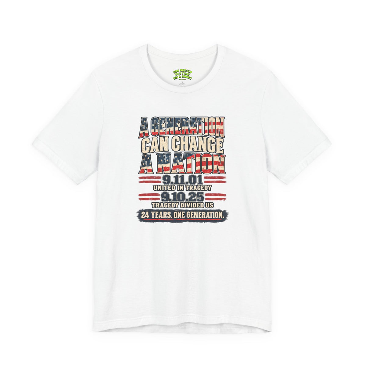 A Generation Can Change a Nation | Patriotic Graphic Tee