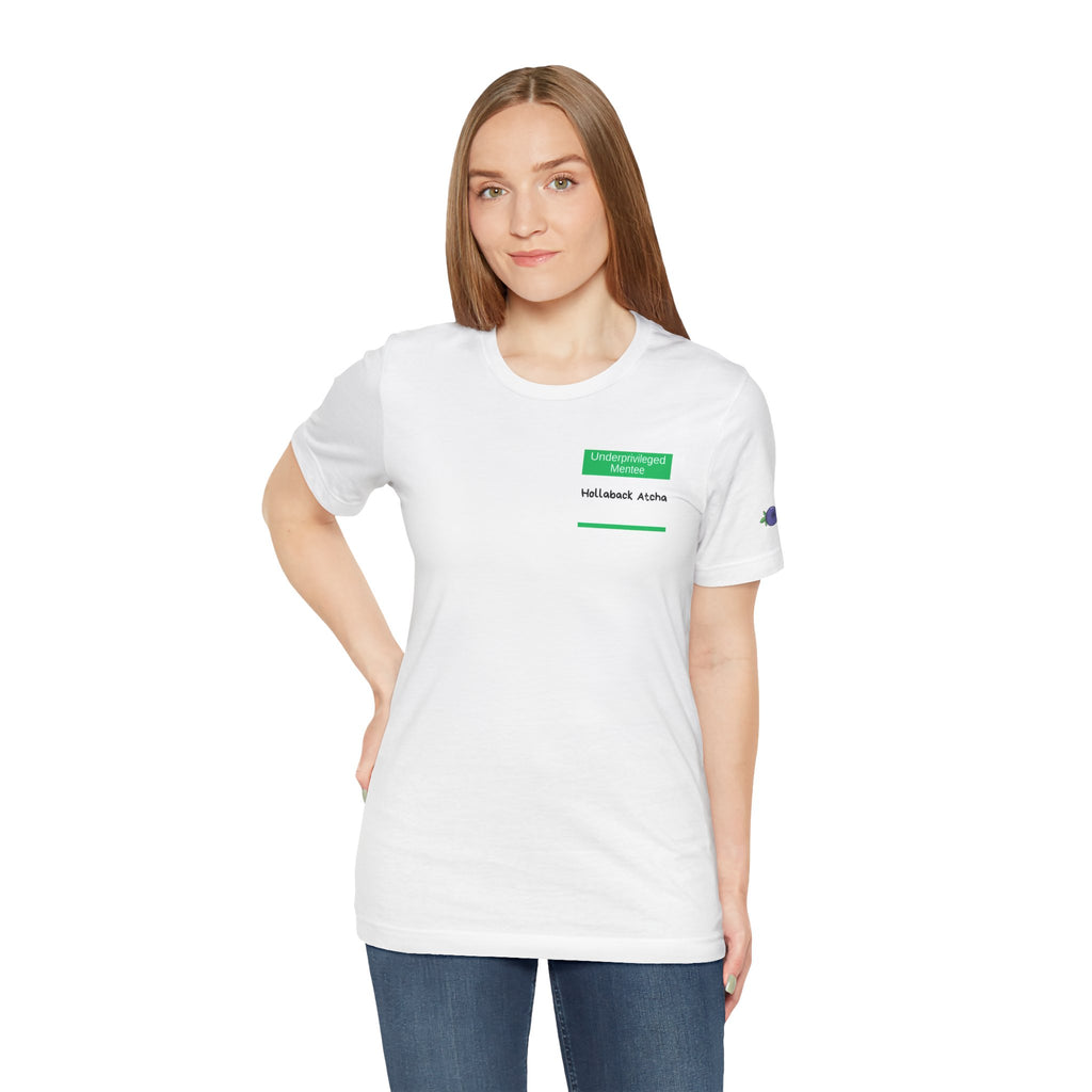 Underprivileged Mentee: Hollaback Atcha