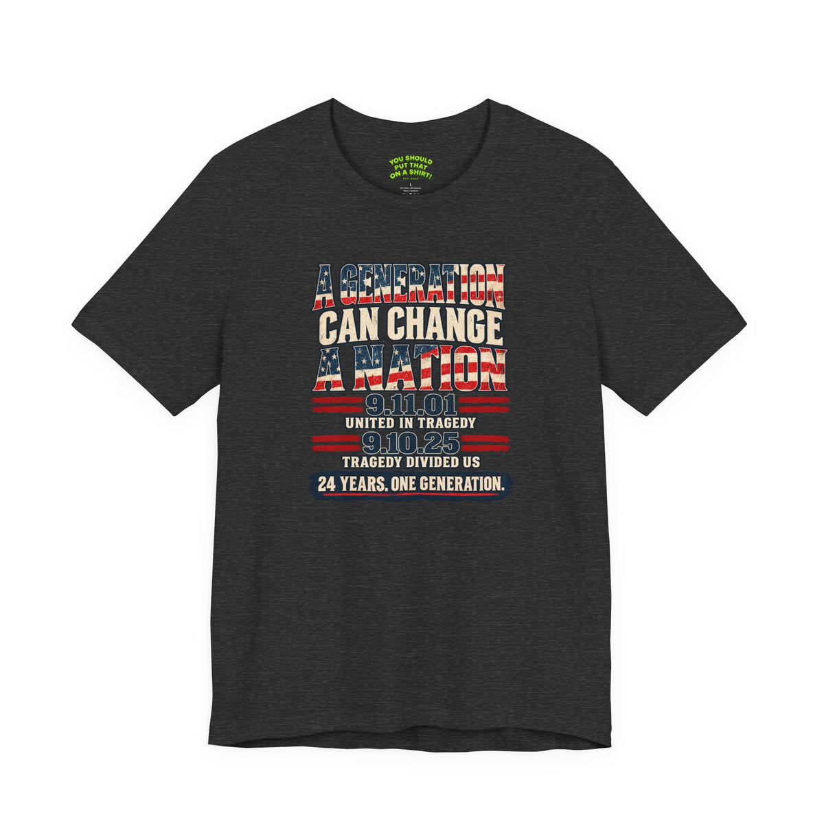 A Generation Can Change a Nation | Patriotic Graphic Tee