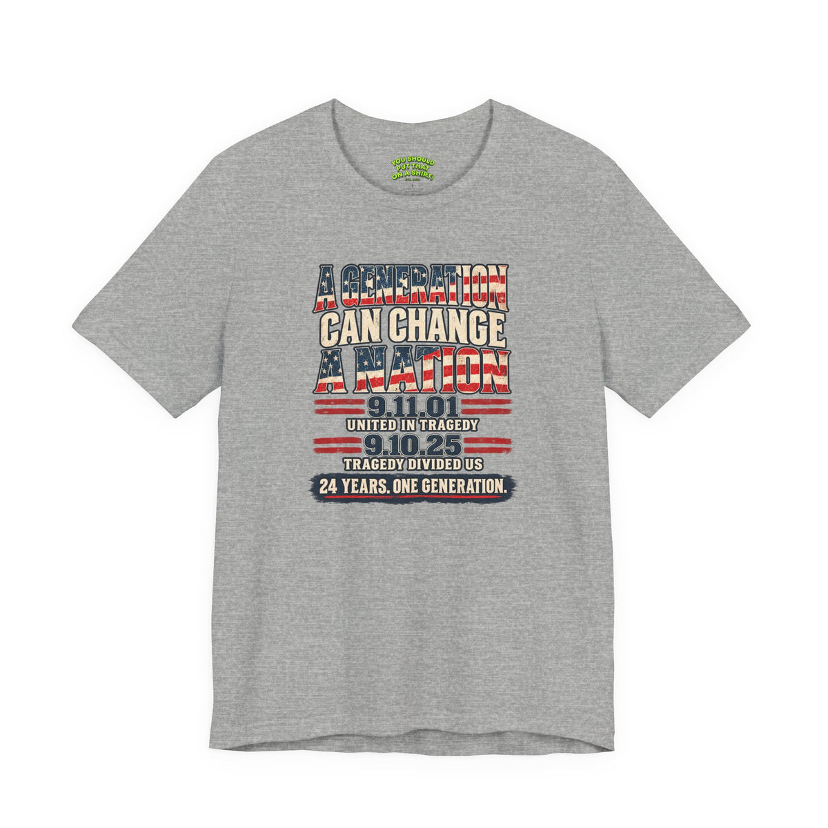 A Generation Can Change a Nation | Patriotic Graphic Tee