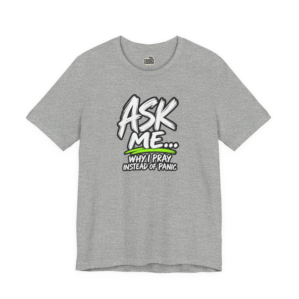 Ask Me Why I Pray Instead of Panic