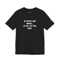 We Still Get Cake Quote T-Shirt – Joey Inspired