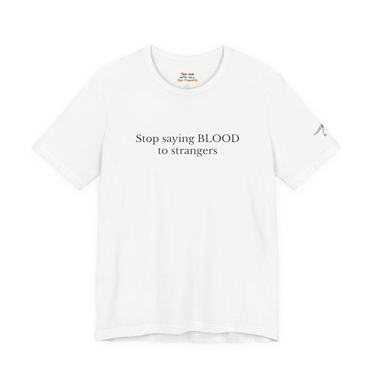 Stop saying BLOOD to strangers