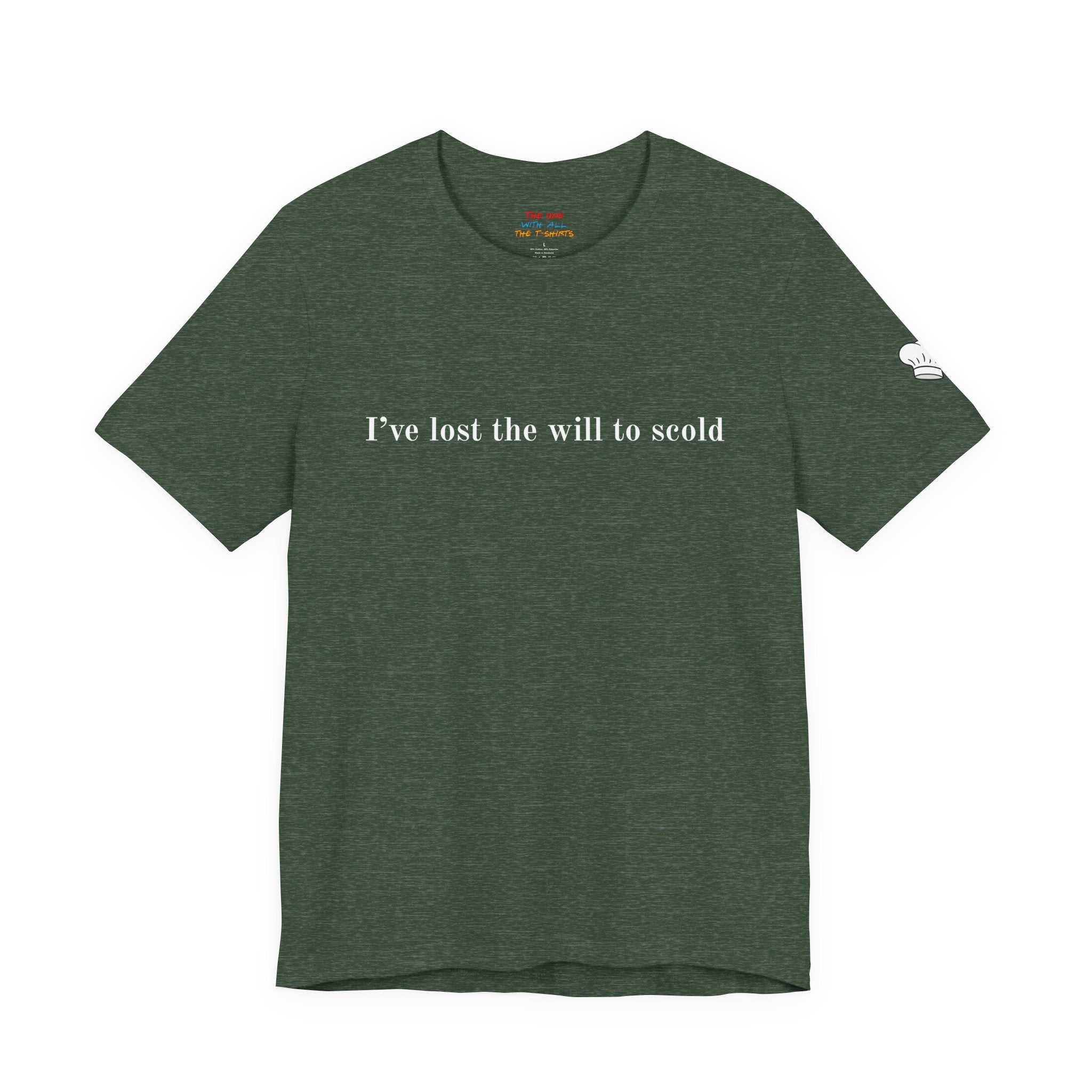 I’ve Lost the Will to Scold Quote T-Shirt – Monica Inspired