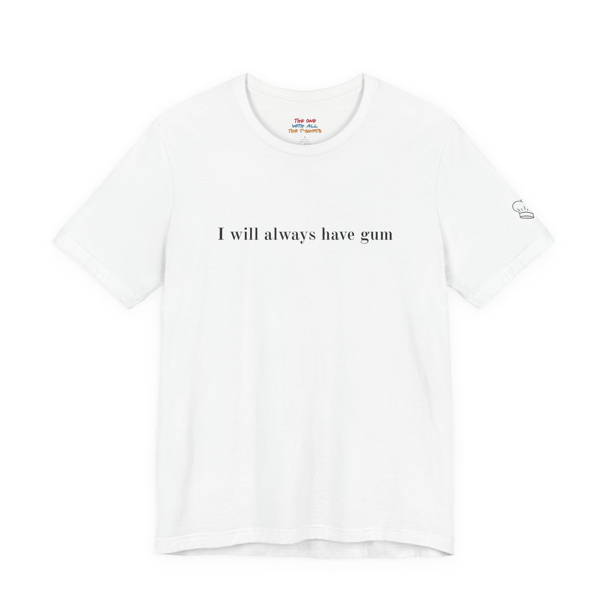 I will always have gum – Monica Inspired