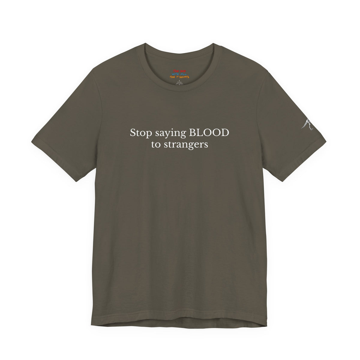 Stop saying BLOOD to strangers